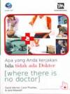 Apa Yang Anda Kerjakan Bila Tidak Ada Dokter